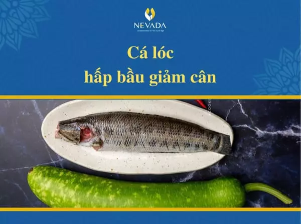 Thực đơn ăn cá lóc giảm cân