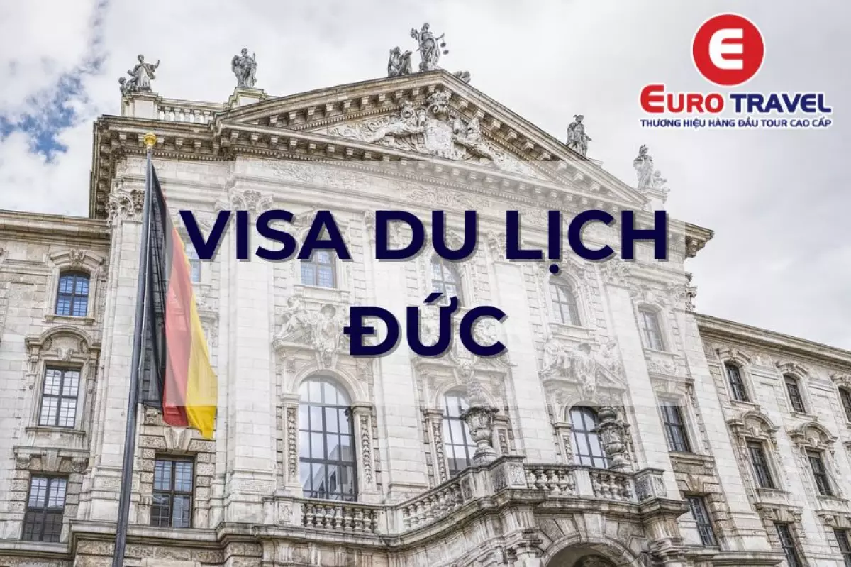 Kinh nghiệm xin visa du lịch Đức