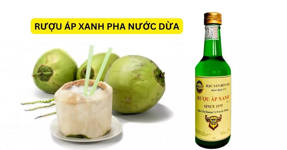 Rượu Áp Xanh Pha Nước Dừa