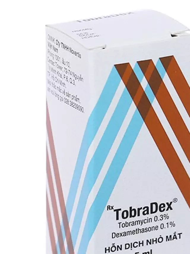   Thuốc nhỏ mắt Tobradex 5ml: giá, công dụng, liều dùng và những lưu ý